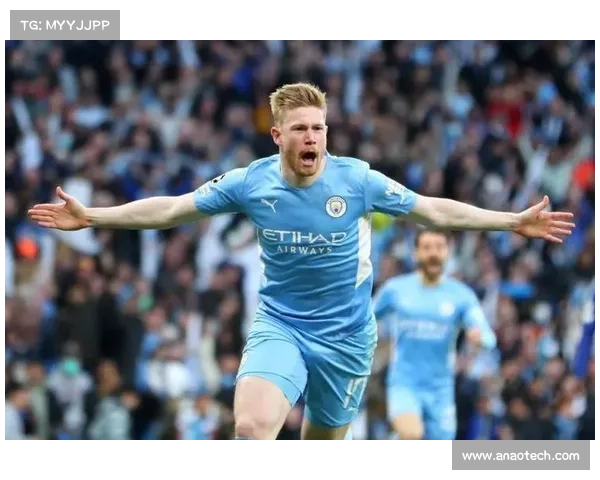 德布劳内欧冠历史助攻纪录揭秘 突破性表现引领曼城辉煌之路